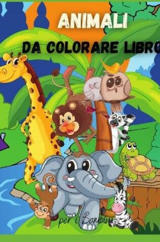 Cover of Animali da Colorare Libro per i Bambini