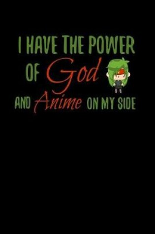 Cover of I Have The Power Of God And Anime On My Side