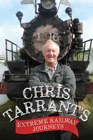 Cover of Chris Tarrant's Extreme Railway Journeys