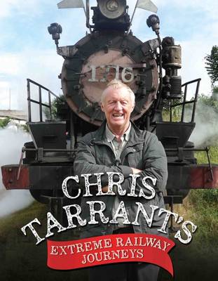 Book cover for Chris Tarrant's Extreme Railway Journeys