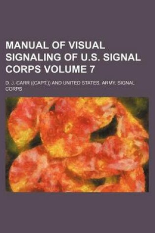 Cover of Manual of Visual Signaling of U.S. Signal Corps Volume 7