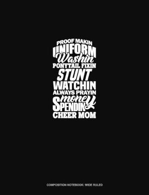 Cover of Poof Makin' Uniform Washin' Ponytail Fixin' Stunt Watchin' Always Prayin' Money Spendin' Cheer Mom