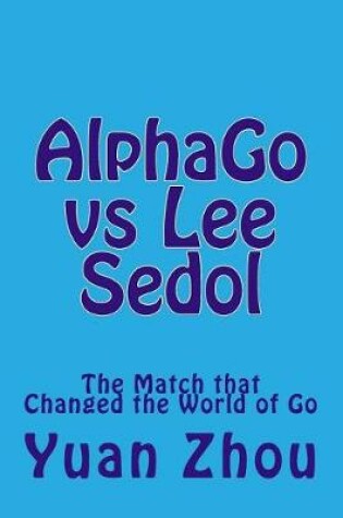 Cover of Alphago Vs Lee Sedol