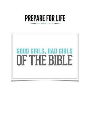 Book cover for Good Girls, Bad Girls of the Bible