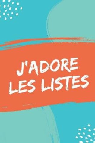 Cover of J'adore Les Listes