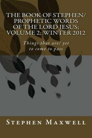 Cover of The Book of Stephen/Prophetic Words of The Lord Jesus; Volume 2