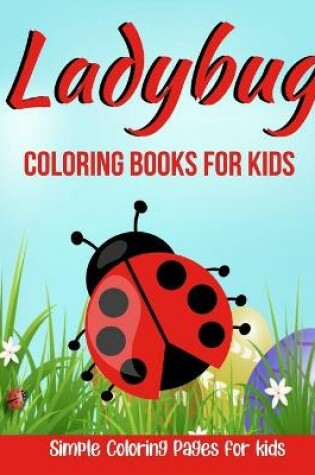 Cover of Ladybug Coloring Books For Kids