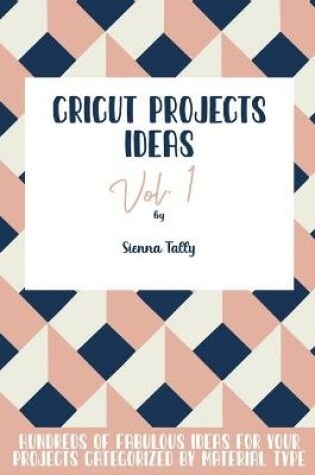 Cover of Cricut Project Ideas Vol.1