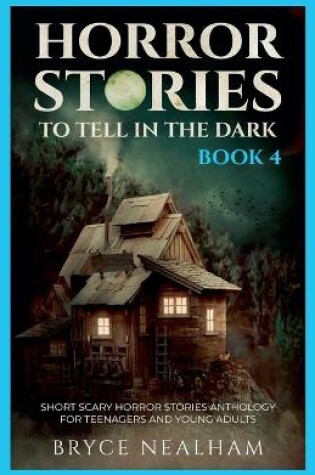 Cover of Horror Stories To Tell In The Dark - Book 4