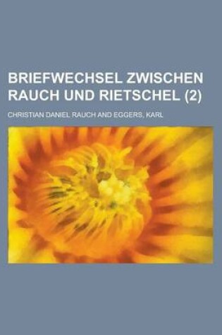 Cover of Briefwechsel Zwischen Rauch Und Rietschel (2)