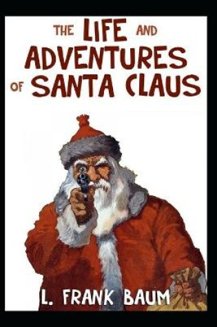 Cover of The Life and Adventures of Santa Claus Illustrated