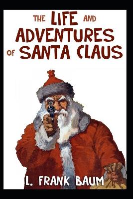 Book cover for The Life and Adventures of Santa Claus Illustrated