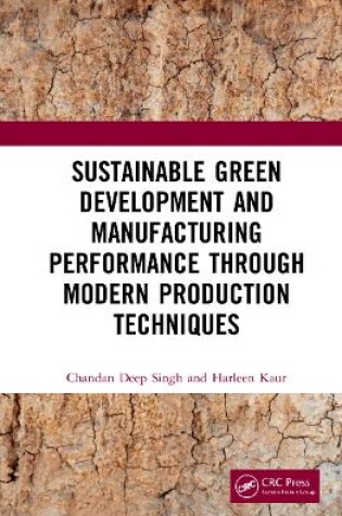 Cover of Sustainable Green Development and Manufacturing Performance through Modern Production Techniques