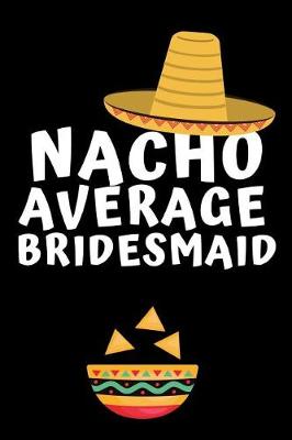 Book cover for Nacho Average Bridesmaid