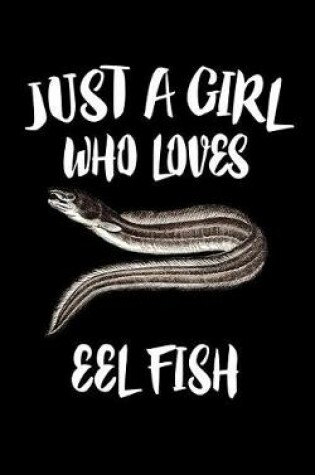 Cover of Just A Girl Who Loves Eel Fish