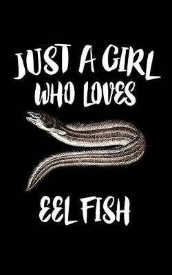 Book cover for Just A Girl Who Loves Eel Fish