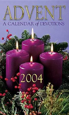 Book cover for Advent: A Calendar of Devotions, 2004 Regular Size