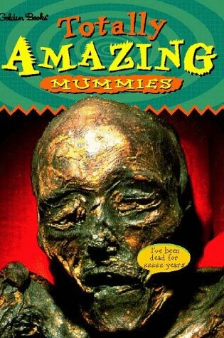 Cover of Totally Amazing Mummies