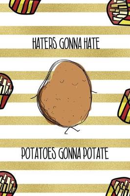 Book cover for Haters Gonna Hate Potatoes Gonna Potate