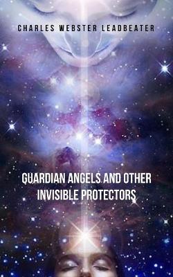 Book cover for Guardian Angels and Other Invisible Protectors