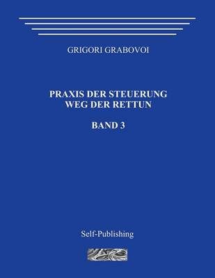 Book cover for Praxis Der Steuerung. Weg Der Rettun. Band 3.