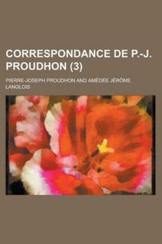 Cover of Correspondance de P.-J. Proudhon (3)