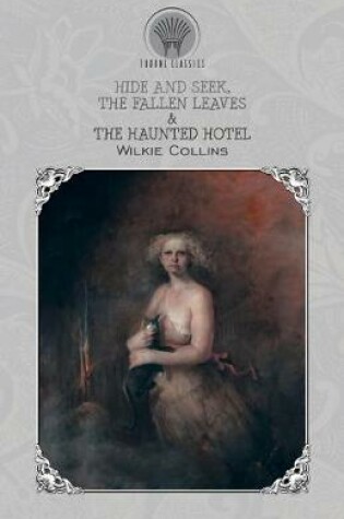 Cover of Hide and Seek, The Fallen Leaves & The Haunted Hotel