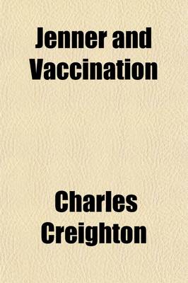 Book cover for Jenner and Vaccination; A Strange Chapter of Medical History
