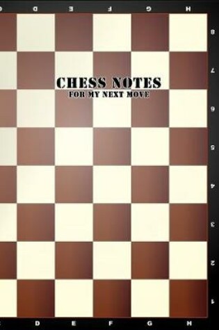 Cover of Chess Notes for My Next Move Checked Notebook