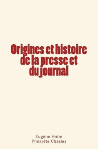 Cover of Origines et histoire de la presse et du journal