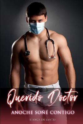 Book cover for Querido Doctor, Anoche Sone Contigo