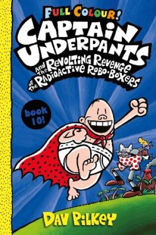 Cover of Captain Underpants and the Revolting Revenge of the Radioactive Robo-Boxers Colour
