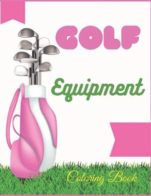 Book cover for Golf Equipment coloring booK