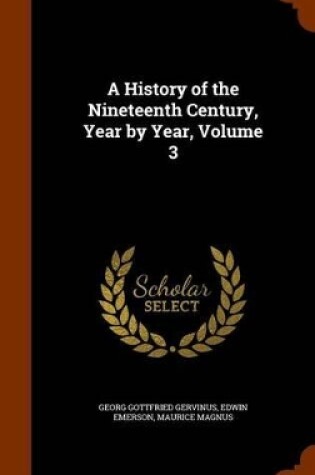 Cover of A History of the Nineteenth Century, Year by Year, Volume 3