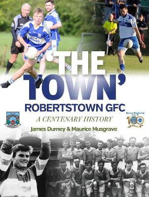 Book cover for `The Town': Robertstown GFC