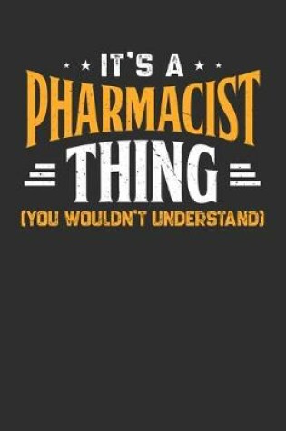 Cover of It's A Pharmacist Thing You Wouldn't Understand