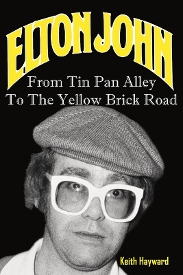 Book cover for Elton John: From Tin Pan Alley to the Yellow Brick Road