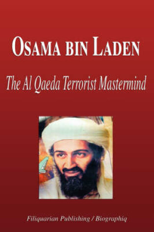 Cover of Osama Bin Laden - The Al Qaeda Terrorist MasterMind (Biography)
