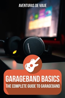 Book cover for GarageBand Basics
