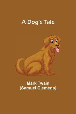Book cover for A Dog's Tale