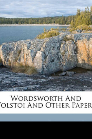 Cover of Wordsworth and Tolstoi and Other Papers