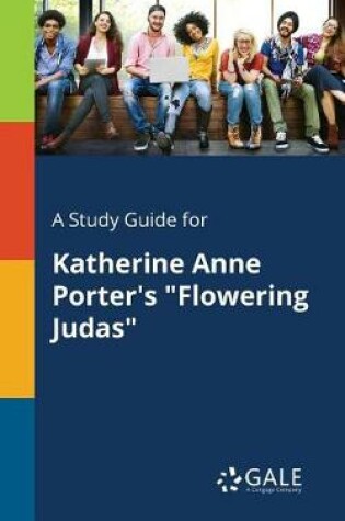 Cover of A Study Guide for Katherine Anne Porter's Flowering Judas