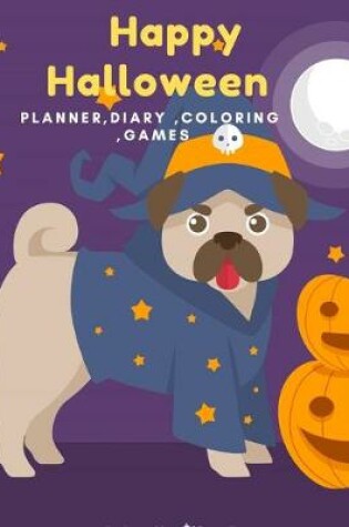 Cover of Happy Halloween, Planner, diary, coloring, games