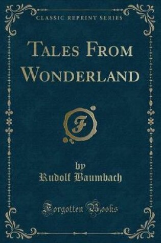 Cover of Tales from Wonderland (Classic Reprint)