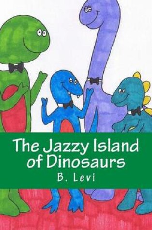 Cover of The Jazzy Island of Dinosaurs