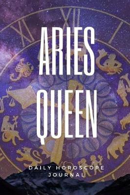 Book cover for Aries Queen Daily Horoscope Journal