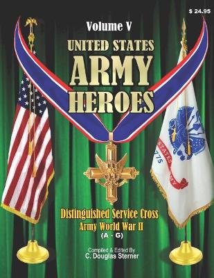 Book cover for United States Army Heroes - Volume V