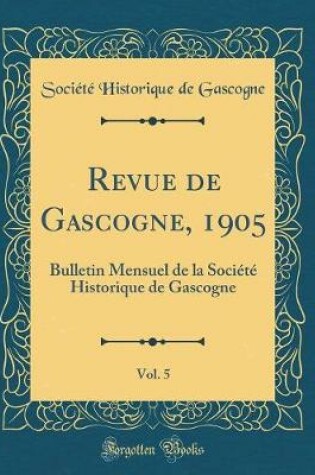 Cover of Revue de Gascogne, 1905, Vol. 5