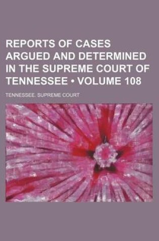 Cover of Reports of Cases Argued and Determined in the Supreme Court of Tennessee (Volume 108)