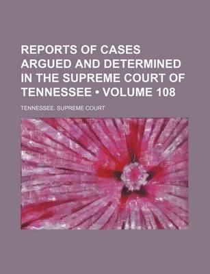 Book cover for Reports of Cases Argued and Determined in the Supreme Court of Tennessee (Volume 108)